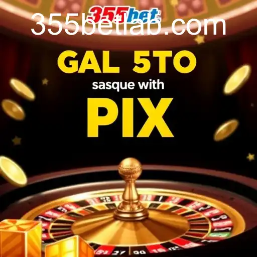 Como ganhar no Roleta Brasileira em 355bet com Saque via PIX 2026